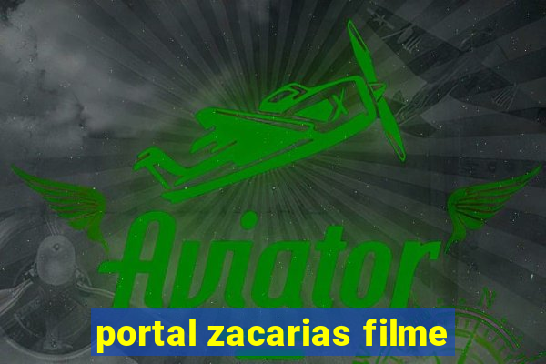 portal zacarias filme